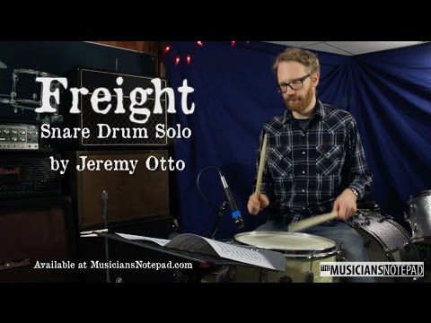 "Freight" - Snare Drum Solo by Jeremy Otto