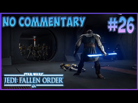 Star Wars: Jedi Fallen Order - No Commentary Playthrough: Part 26