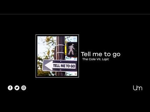 The Cole VII - Tell me to go prod. Lqst