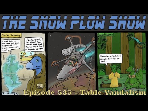 The Snow Plow Show Episode 535 - Table Vandalism
