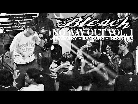 BLEACH AT NO WAY OUT VOL 1 BANDUNG 2025