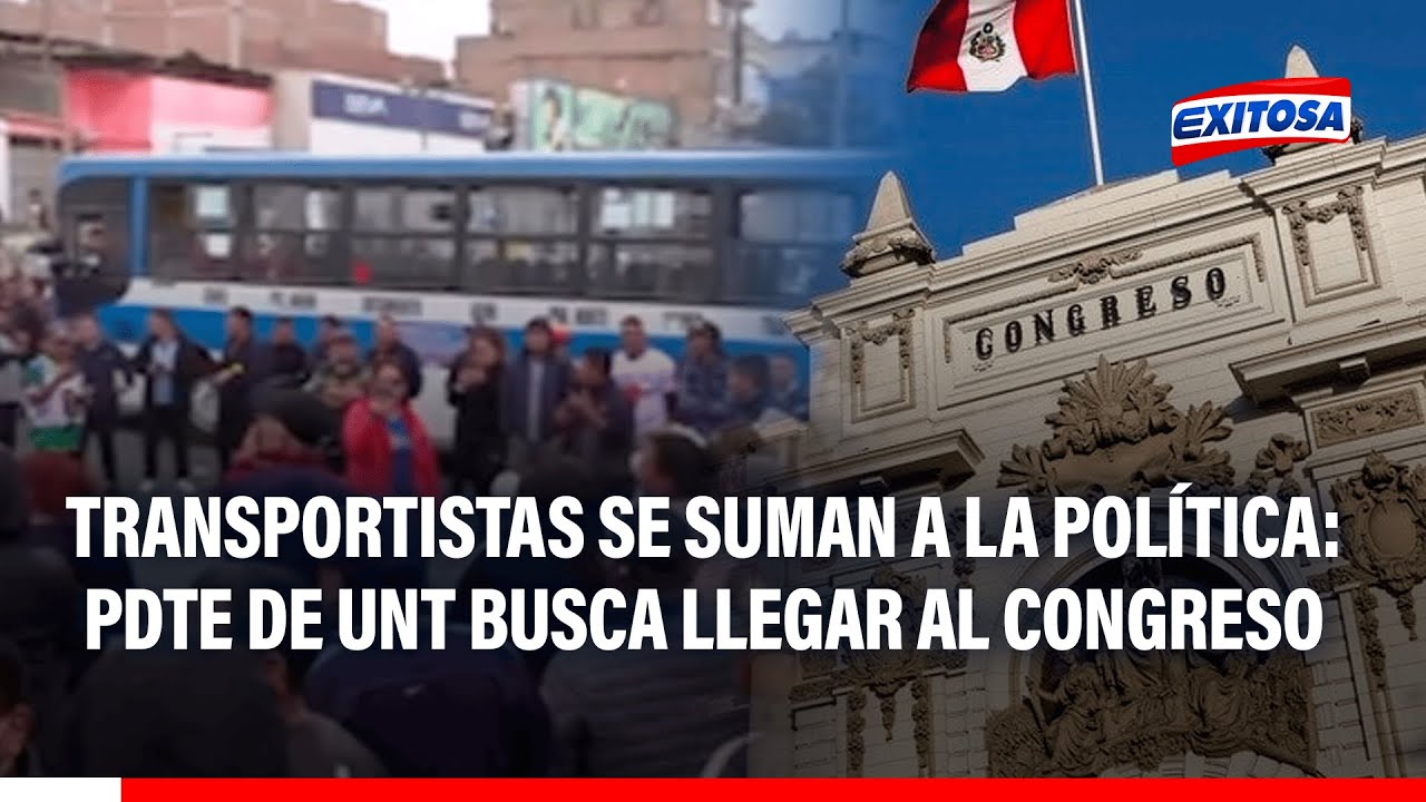 🔴🔵 Presidente de UNT busca llegar al Congreso para combatir ola criminal contra transportistas