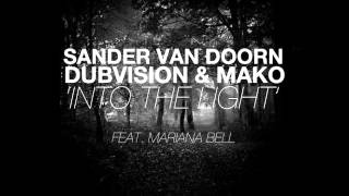 Sander Van Doorn, DubVision, Mako Ft. Mariana Bell - Into The Light (Original Mix)