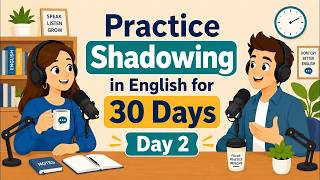 English Shadowing Practice Day 2   Speak English Fluently in 30 Days