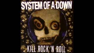 Kill Rock &#39;n Roll (Clean Version) - System of a Down