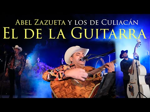 ABEL ZAZUETA Y LOS DE CULIACAN - EL DE LA GUITARRA (en vivo )