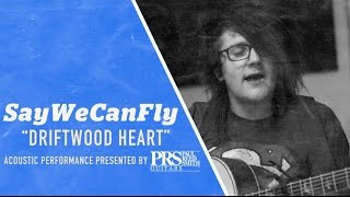PRS APTV Sessions: SAYWECANFLY - “Driftwood Heart”
