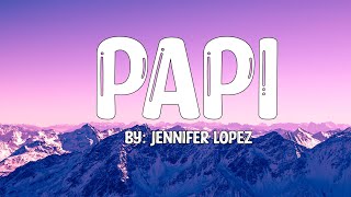 Papi - Jennifer Lopez (Lyrics) 🎵