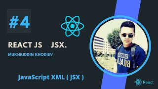 React JS  ,  JSX  (JavaScript XML) sof react js dan JSX ga o&#39;tamiz. #4