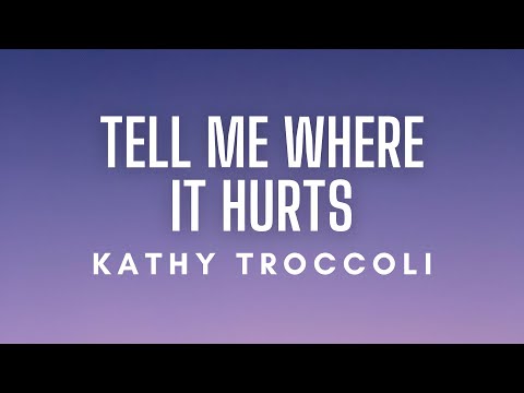 Kathy Troccoli - Tell Me Where It Hurts (Lyrics)