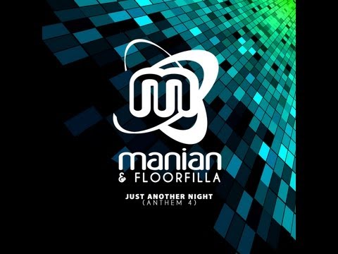 Manian & Floorfilla Just Another Night Anthem 4 (Manian Mix)