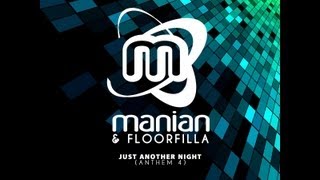 Manian & Floorfilla Just Another Night Anthem 4 (Manian Mix)