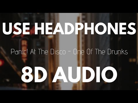 Panic! At The Disco - One Of The Drunks (8D AUDIO)