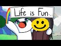 Life Is Fun But It Is Only The Positive Parts