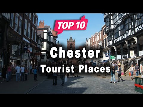 Top 10 Places to Visit in Chester | United Kingdom - English
