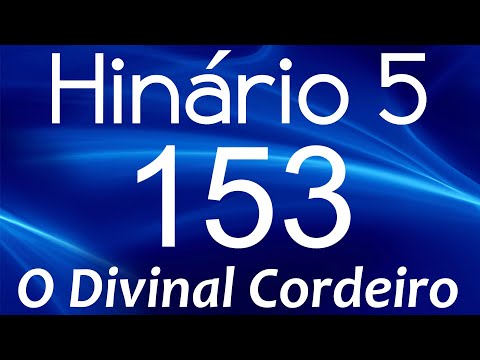 HINO 153 CCB - O Divinal Cordeiro - HINÁRIO 5 COM LETRAS