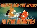 Fox and the Hound in Five Minutes