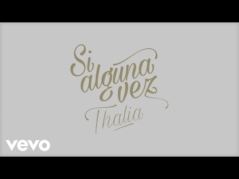 Thalia - Si Alguna Vez (Official Lyric Video)