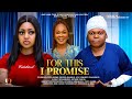 FOR THIS I PROMISE OSITA IHEME REGINA DANIELS UJU KENEDY OHANENYE Latest 2025 Nigerian Movies