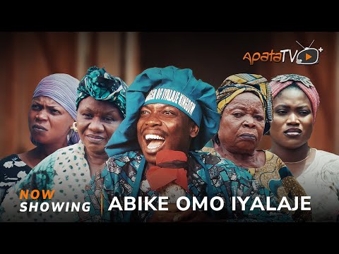 Abike Omo Iyalaje - Yoruba Movie 2025 Drama Apa, Tola Akindele, Iya Gbokan, Abeni Agbon,Basira Beere