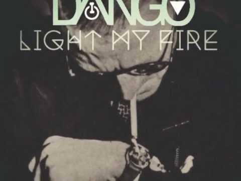 DANGO - Light My Fire
