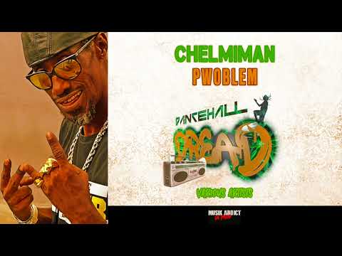 CHELMIMAN  PWOBLEM DANCEHALL DREAD YOUTUBE