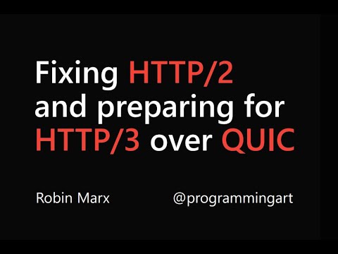Fixing HTTP/2 and preparing for HTTP/3 over QUIC - Robin Marx | O'Reilly Velocity Berlin 2019