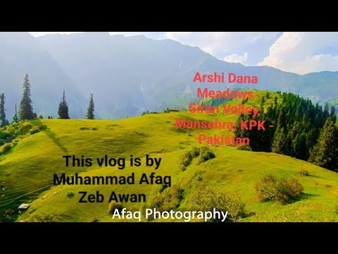 Arshi Dana Meadows, Mansehra, KPK - Pakistan