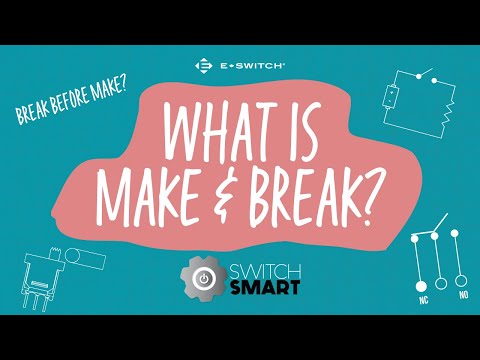 Switch Smart: What is Make and Break? (Break before Make, Make before Break?)