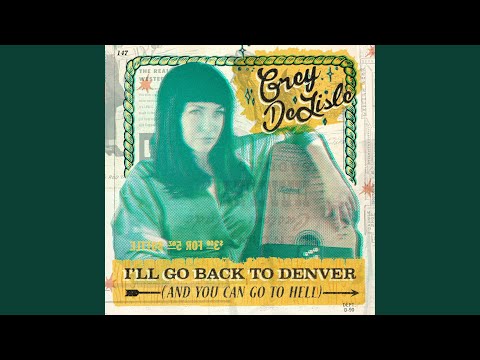Video thumbnail for I’ll Go Back To Denver (And You Can Go To Hell)