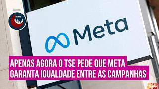 Apenas agora o TSE pede que Meta garanta igualdade entre as campanhas | Noite Brasil