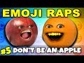Annoying Orange EMOJI RAPS 5 Don 039 t B Annoying Orange EMOJI RAPS 5 Don 039 t B