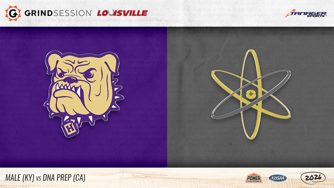 2026 Grind Session Louisville: Male High School (KY) vs DNA Prep (CA)