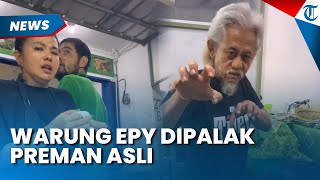 Pemain Preman Pensiun, Warung Epy Kusnandar Dipalak Preman Asli, Tangis Istri Pecah