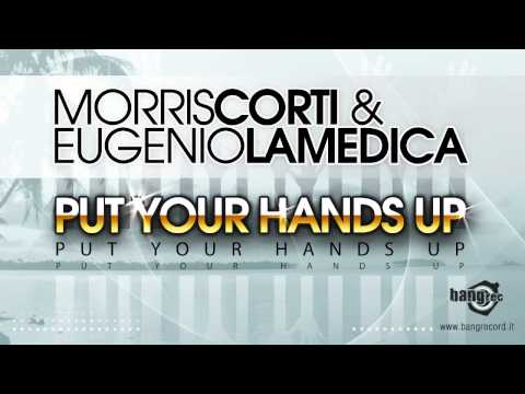 MORRIS CORTI & EUGENIO LAMEDICA - Put Your Hands Up