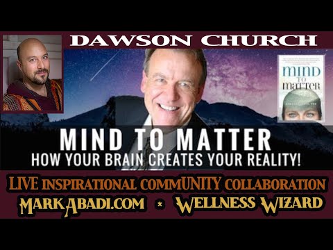Mind to Matter: How your Brain Creates Your Reality - Dawson Church #LICC