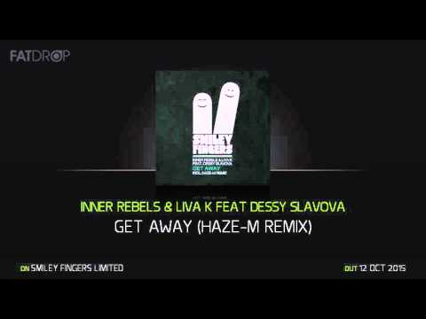 Inner Rebels & Liva K feat Dessy Slavova - Get Away (Haze-M Remix) Smiley Fingers Limited