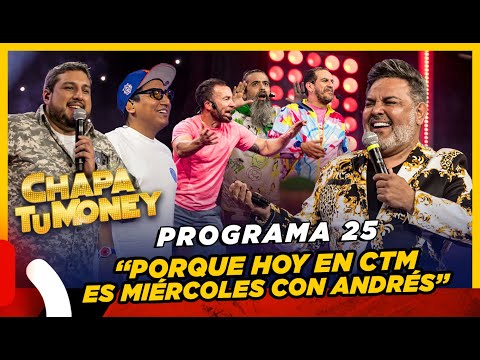 CHAPA TU MONEY -  Programa 25 "Porque hoy en CTM es miércoles con Ándres"