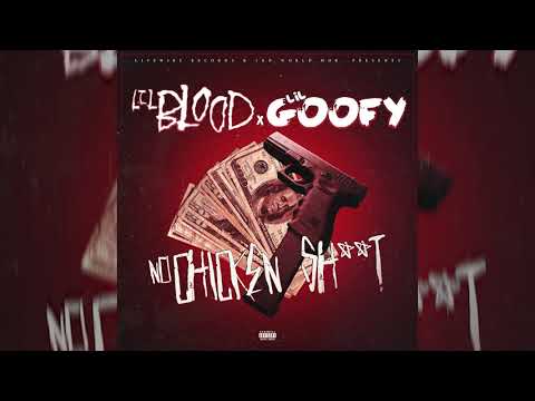 Lil Blood x Lil Goofy - No Chicken Shit (Audio) [Prod. Grizzie Beatz]