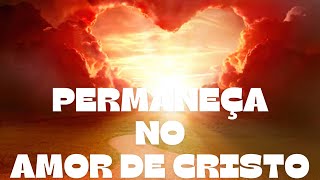 PERMANCENDO NO AMOR DE JESUS