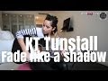 KT Tunstall "Fade like a shadow" unplugged