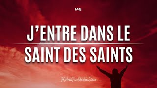 J'ENTRE DANS LE SAINT DES SAINTS - Instrumentale prophétique de prière