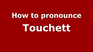 How to pronounce Touchett