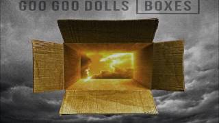 Boxes by Goo Goo Dolls (Lyrics)