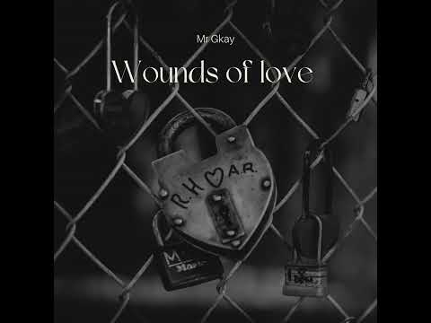 Mr Gkay Wounds OF Love 
