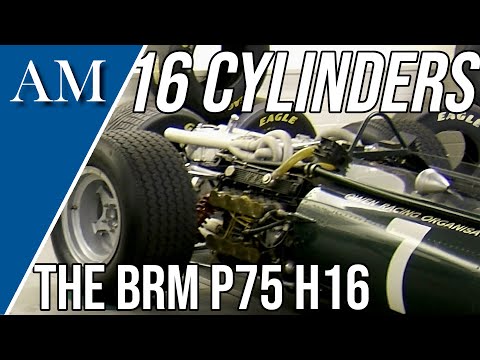 A 16 CYLINDER ENGINE? The Story of the BRM P75 H16