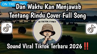 Download lagu DAN WAKTU KAN MENJAWAB - TENTANG RINDU FULL SONG VIRAL TIKTOK‼️ mp3 Download lagu DAN WAKTU KAN MENJAWAB - TENTANG RINDU FULL SONG VIRAL TIKTOK‼️ mp3