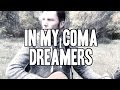 In My Coma "Dreamers" Official Video 