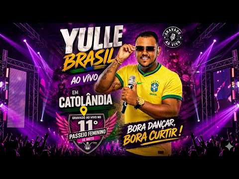 Yulle Brasil - Ao vivo em Catolândia - BA