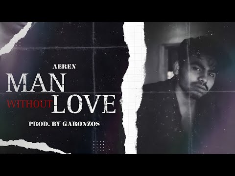 AEREN - MAN WITHOUT LOVE  {Official Lyrics Video} | 2023